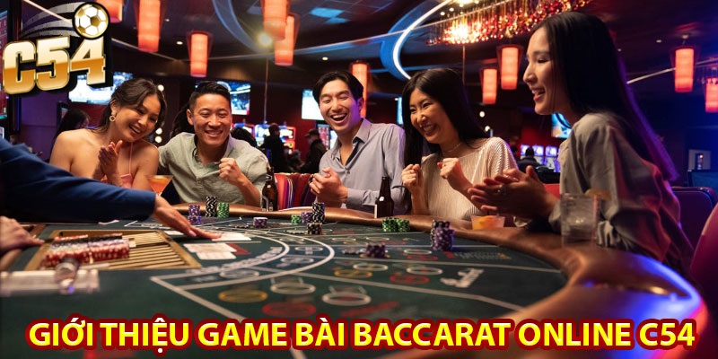 Giới thiệu về game bài baccarat C54