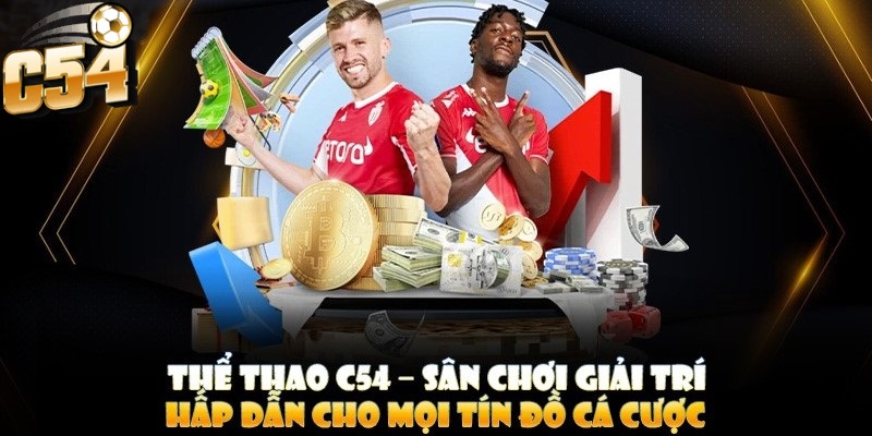 Thể thao C54 là sân chơi giải trí hấp dẫn cho mọi tín đồ cá cược với nhiều bộ môn khác nhau